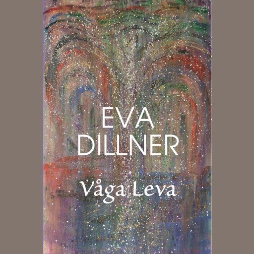 Våga leva, Eva Dillner