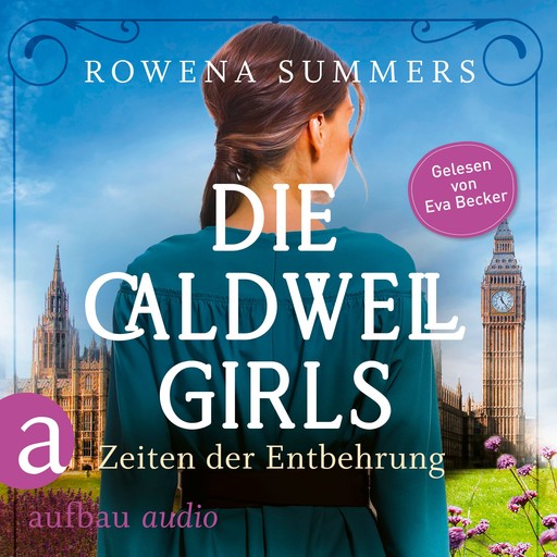 Die Caldwell Girls - Zeiten der Entbehrung - Die große Caldwell Saga, Band 2 (Ungekürzt), Rowena Summers