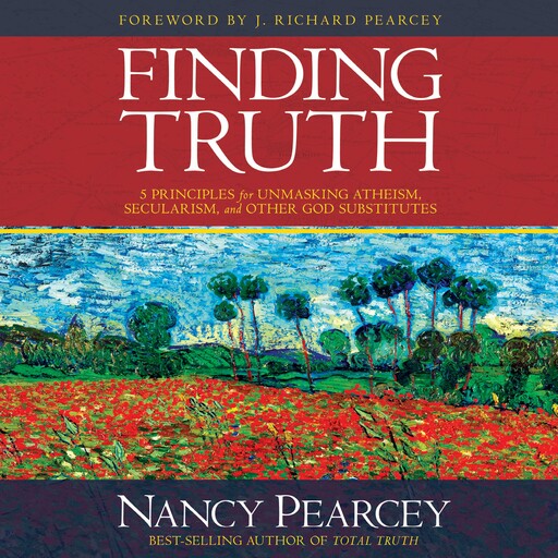 Finding Truth, Nancy Pearcey