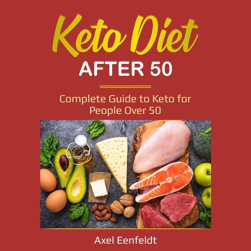 Keto Diet After 50, Axel Eenfeldt