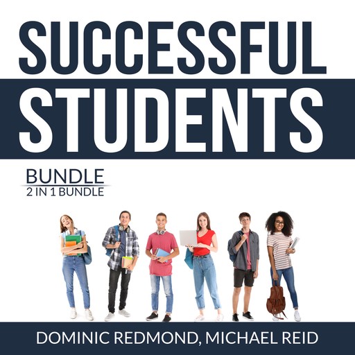 Successful Students Bundle, 2 in 1 Bundle: Success Strategy for Students and College Success Habits, Dominic Redmond, and Michael Reid
