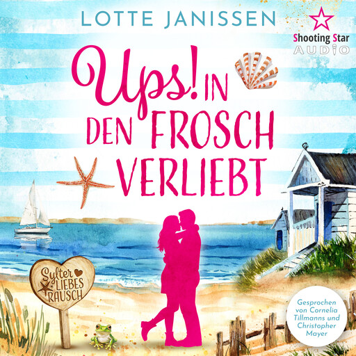 Ups - In den Frosch verliebt - Sylter Liebesrausch, Band 1 (ungekürzt), Lotte Janissen