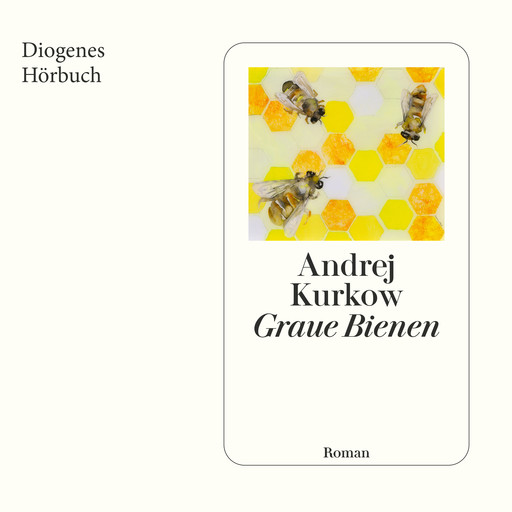 Graue Bienen (Ungekürzt), Andrej Kurkow