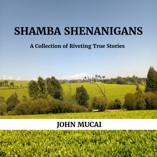 Shamba Shenanigans, John Mucai
