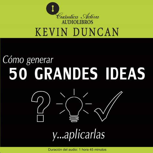 Cómo generar 50 grandes ideas, Kevin Duncan
