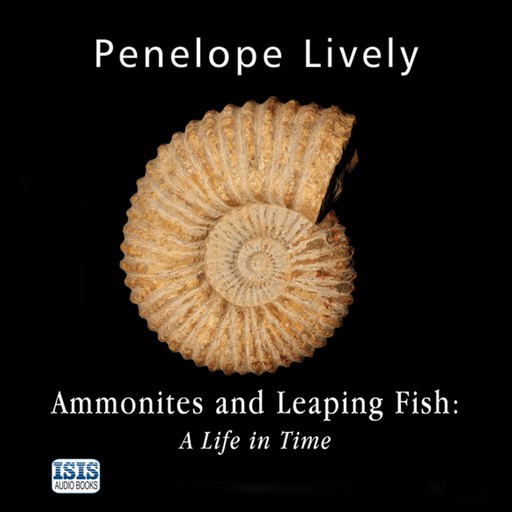 Ammonites and Leaping Fish: A Life in Time, Penelope Lively