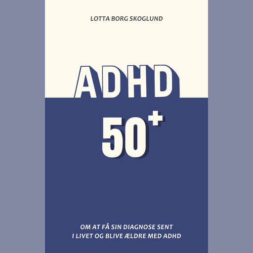ADHD 50+, Lotta Borg Skoglund