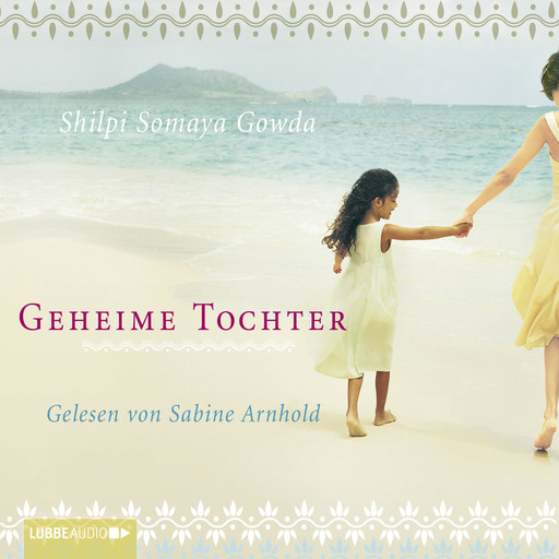 Geheime Tochter (ungekürzt), Shilpi Somaya Gowda