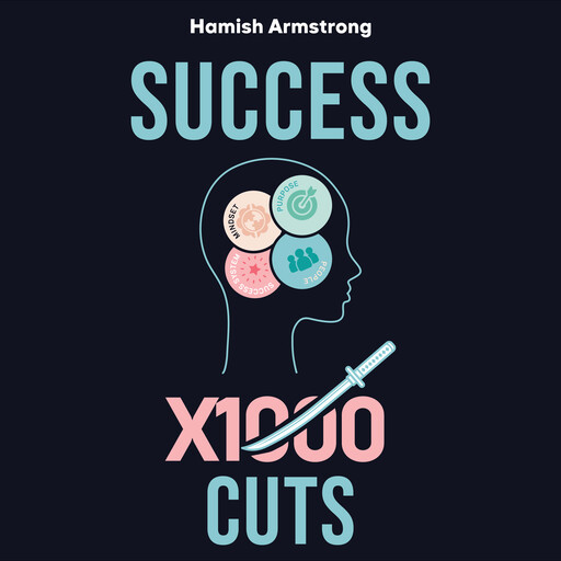 Success By 1000 Cuts, Hamish Armstrong