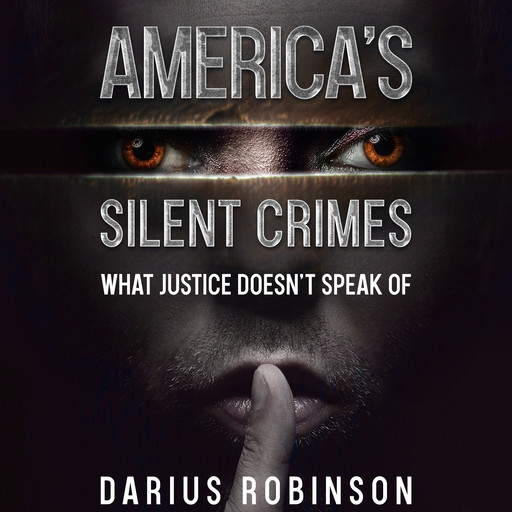America's Silent Crimes, Darius Robinson