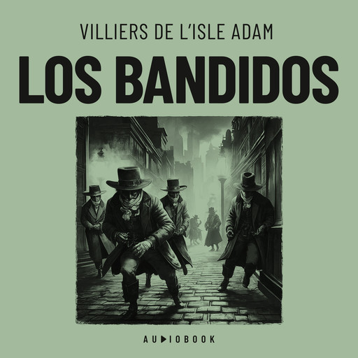 Los bandidos, Villiers de L'Isle Adam