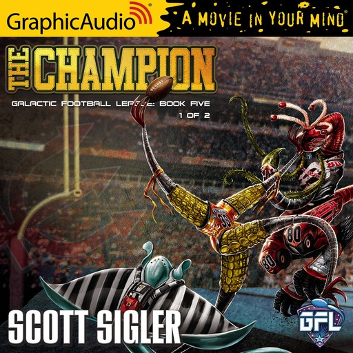 Champion, The (1 of 2) [Dramatized Adaptation], Scott Sigler