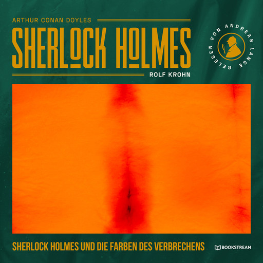 Sherlock Holmes und die Farben des Verbrechens (Ungekürzt), Arthur Conan Doyle, Rolf Krohn