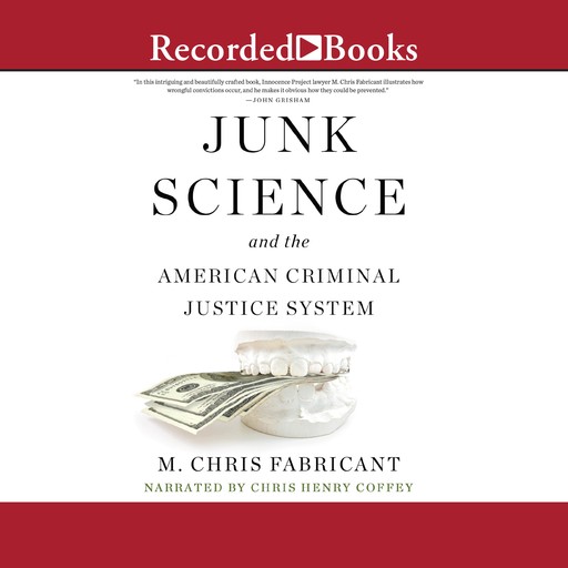 Junk Science and the American Criminal Justice System, M. Chris Fabricant