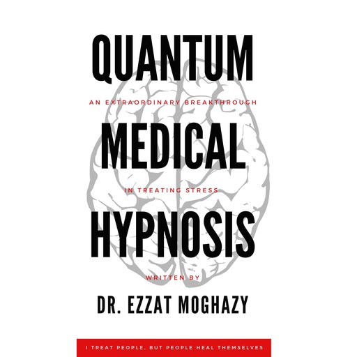 Quantum Medical Hypnosis, Ezzat Moghazy