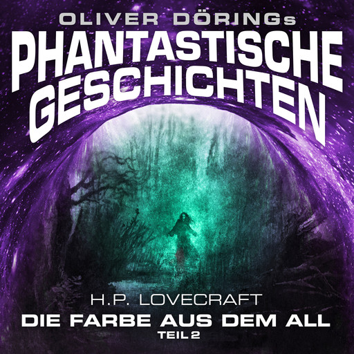 Phantastische Geschichten, Teil 2: Die Farbe aus dem All, H.P. Lovecraft, Oliver Döring