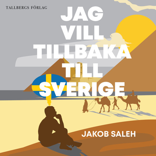 Jag vill tillbaka till Sverige, Jakob Saleh