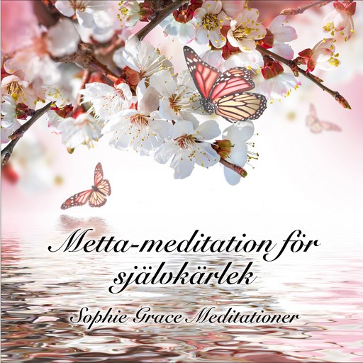 Metta-meditation för självkärlek, Sophie Grace Meditationer