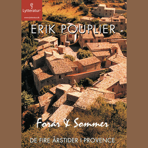 De fire årstider i Provence: Forår & sommer, Erik Pouplier
