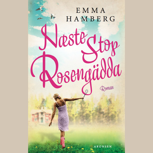 Næste stop Rosengädda, Emma Hamberg