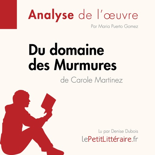 Du domaine des Murmures de Carole Martinez (Analyse de l'œuvre), Maria Puerto Gomez, LePetitLitteraire, Paola Livinal