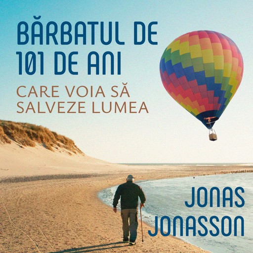 Bărbatul de 101 ani care voia să salveze lumea, Jonas Jonasson