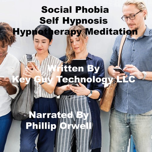 Social Phobia Self Hypnosis Hypnotherapy Meditation, Key Guy Technology LLC