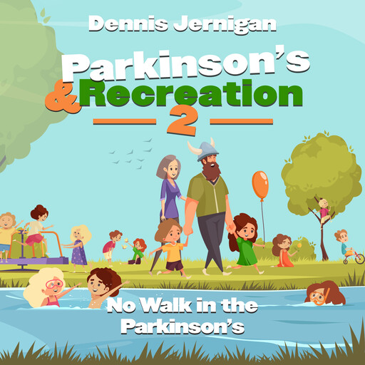 Parkinson's & Recreation 2 - No Walk in the Parkinson's, Dennis Jernigan