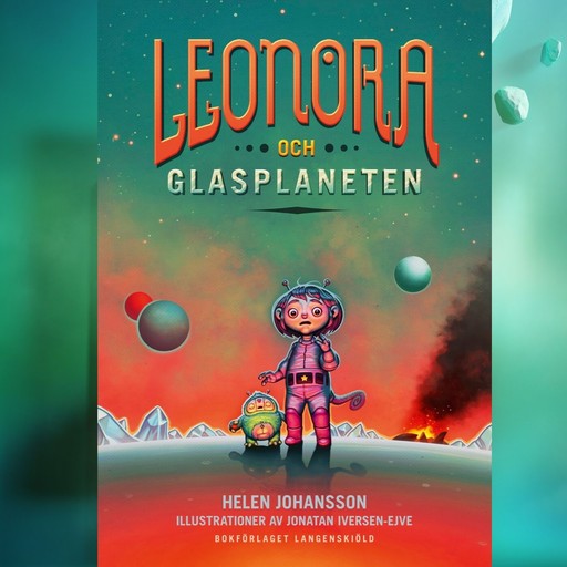 Leonora och glasplaneten, Helen Johansson