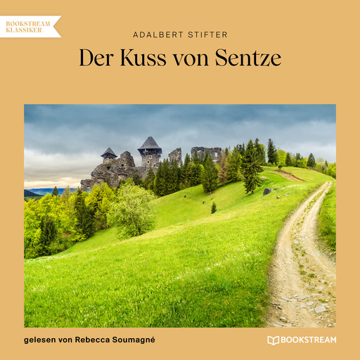 Der Kuss von Sentze (Ungekürzt), Adalbert Stifter