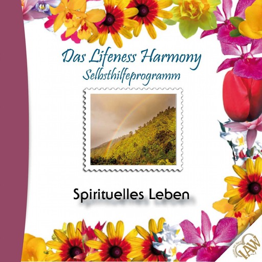 Das Lifeness Harmony Selbsthilfeprogramm: Spirituelles Leben, 