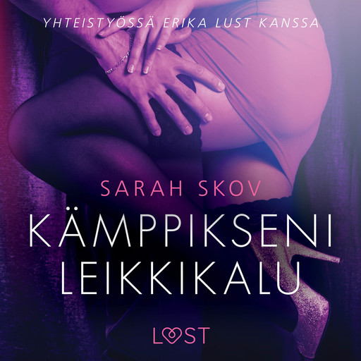 Kämppikseni leikkikalu - eroottinen novelli, Sarah Skov