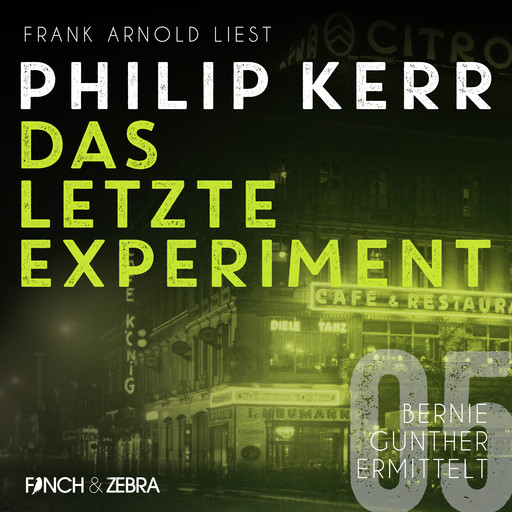 Das letzte Experiment - Bernie Gunther ermittelt, Band 5 (ungekürzte Lesung), Philip Kerr