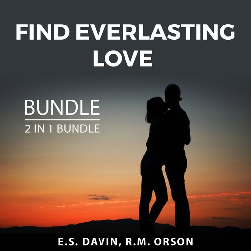 Find Everlasting Love Bundle, 2 in 1 Bundle, R.M. Orson, E.S. Davin
