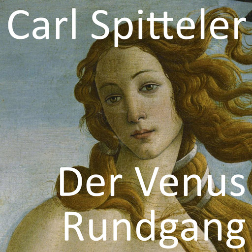 Der Venus Rundgang, Carl Spitteler