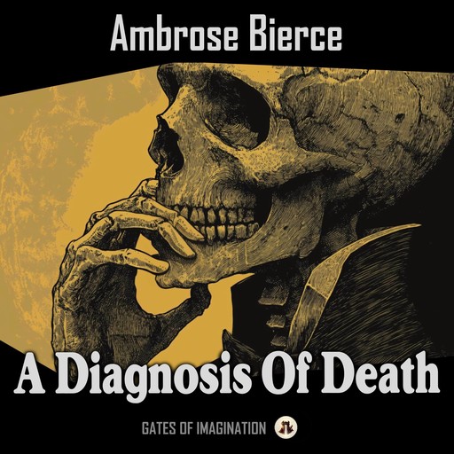 A Diagnosis Of Death, Ambrose Bierce