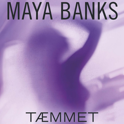Tæmmet, Maya Banks