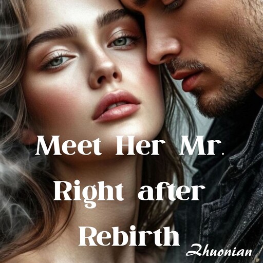 Meet Her Mr. Right after Rebirth, Zhuonian