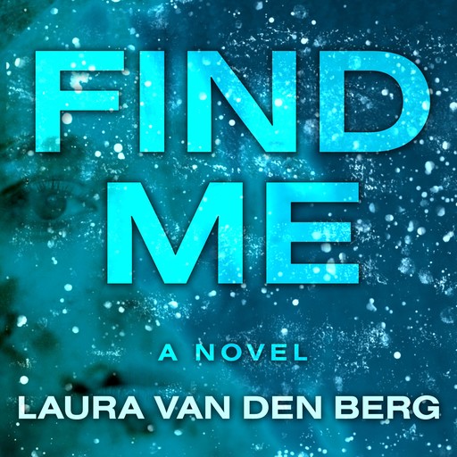 Find Me, Laura van den Berg