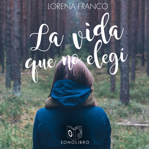 La vida que no elegí, Lorena Franco Piris