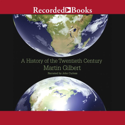 A History of the Twentieth Century, Martin Gilbert