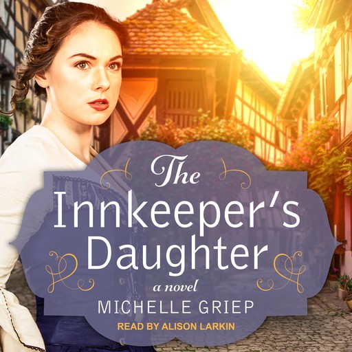 The Innkeeper's Daughter, Michelle Griep
