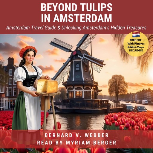 Beyond Tulips in Amsterdam - Travel Guide, V. Webber