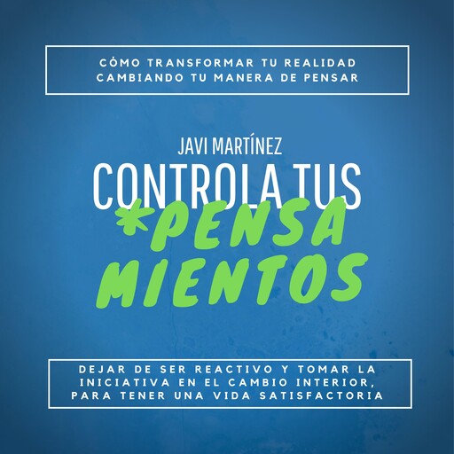 Controla Tus Pensamientos:, Javi Martínez