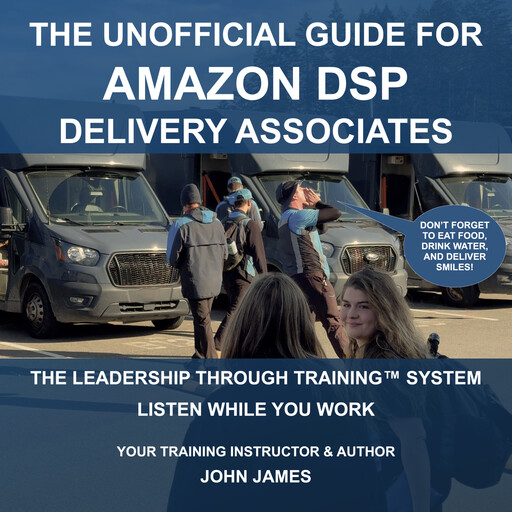 The Unofficial Guide For Amazon DSP Delivery Associates, John James