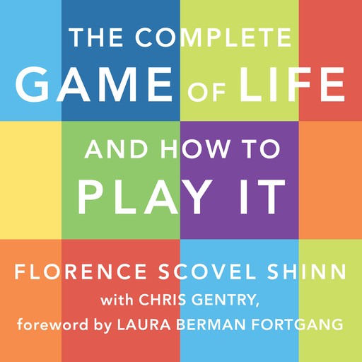 The Complete Game of Life and How to Play It, Florence Scovel Shinn, Chris Gentry