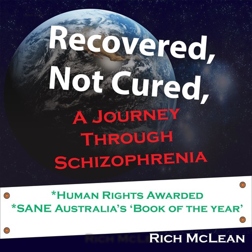 Recovered, Not Cured, A journey through schizophrenia, Rich Mclean, Richard Mclean