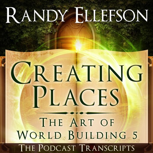 Creating Places - The Podcast Transcripts, Randy Ellefson
