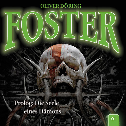 Foster, Folge 1: Prolog: Die Seele eines Dämons (Oliver Döring Signature Edition), Oliver Döring