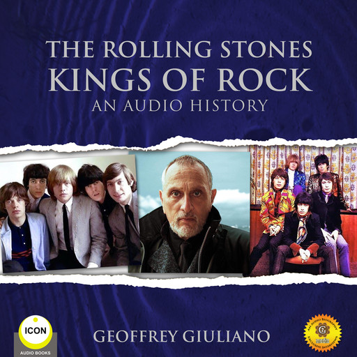 The Rolling Stones Kings of Rock - An Audio History, Geoffrey Giuliano